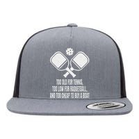 Funny Pickleball Saying Pickleball Quote Too Old For Tennis Flat Bill Trucker Hat