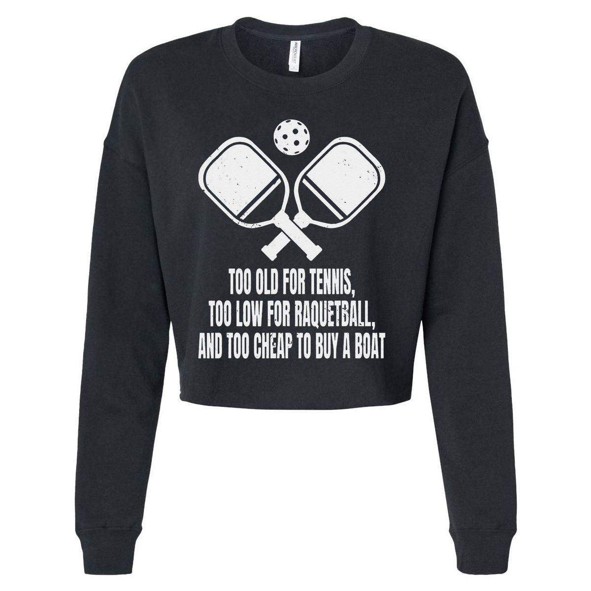Funny Pickleball Saying Pickleball Quote Too Old For Tennis Cropped Pullover Crew