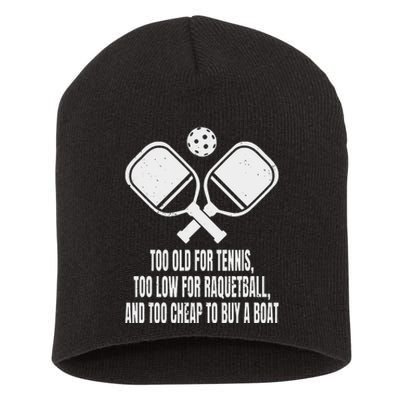 Funny Pickleball Saying Pickleball Quote Too Old For Tennis Short Acrylic Beanie