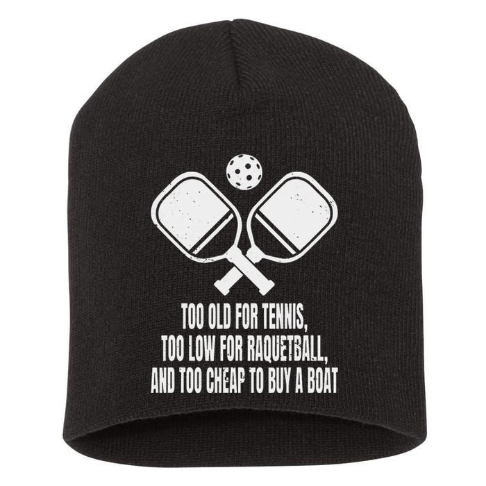 Funny Pickleball Saying Pickleball Quote Too Old For Tennis Short Acrylic Beanie