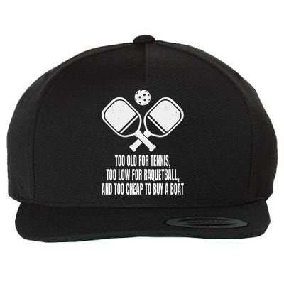 Funny Pickleball Saying Pickleball Quote Too Old For Tennis Wool Snapback Cap