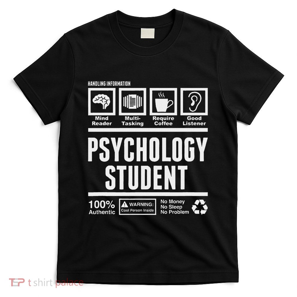 Funny Psychology Student Handling Information T-Shirt