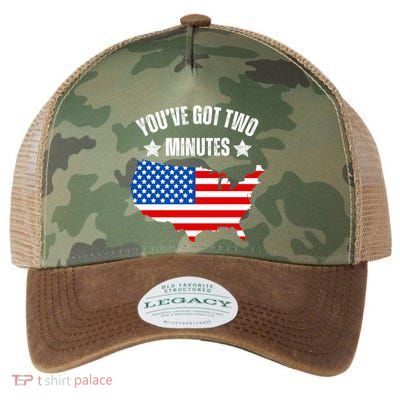 Funny Political Saying Politics Quote You’Ve Got Two Minutes Legacy Tie Dye Trucker Hat