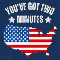 Funny Political Saying Politics Quote You’Ve Got Two Minutes Womens T-Shirt