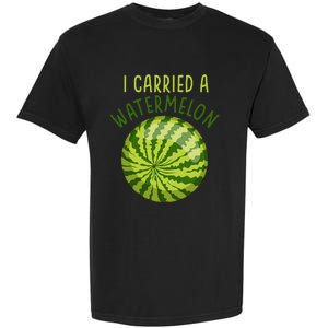 Funny Pregnant Summer Mom I Carried a Watermelon Garment-Dyed Heavyweight T-Shirt