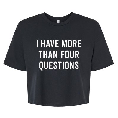 Funny Passover Seder I Have More Than Four Questions Bella+Canvas Jersey Crop Tee