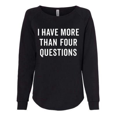 Funny Passover Seder I Have More Than Four Questions Womens California Wash Sweatshirt