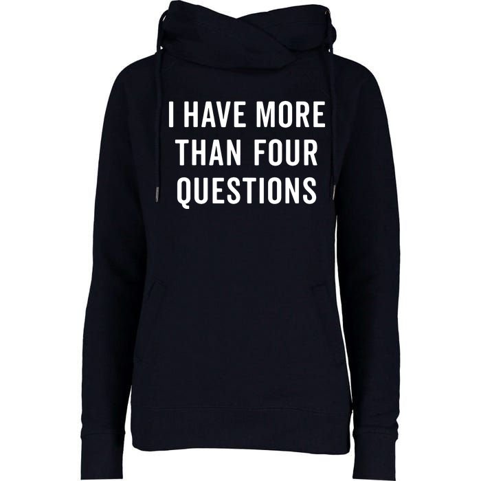 Funny Passover Seder I Have More Than Four Questions Womens Funnel Neck Pullover Hood