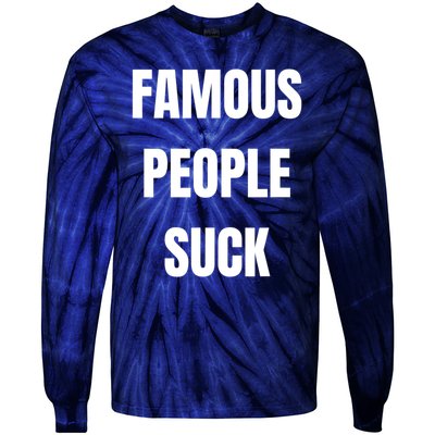 Famous People Suck Tie-Dye Long Sleeve Shirt