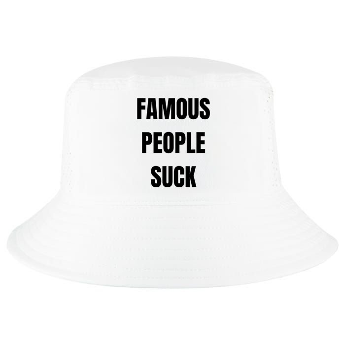 Famous People Suck Cool Comfort Performance Bucket Hat