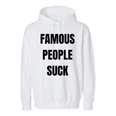 Famous People Suck Garment-Dyed Fleece Hoodie