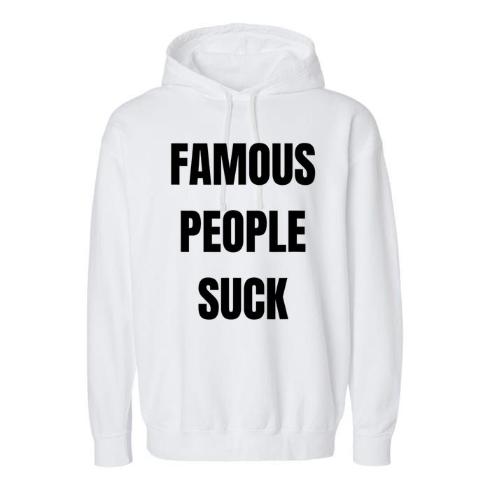 Famous People Suck Garment-Dyed Fleece Hoodie