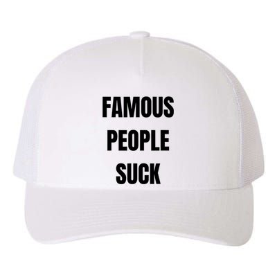 Famous People Suck Yupoong Adult 5-Panel Trucker Hat