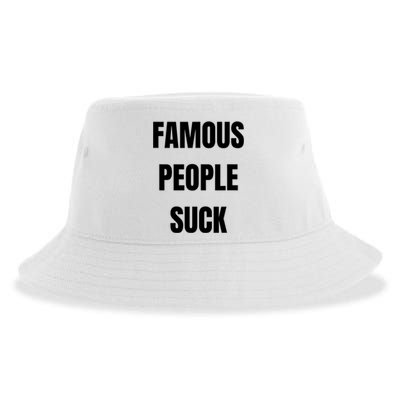 Famous People Suck Sustainable Bucket Hat