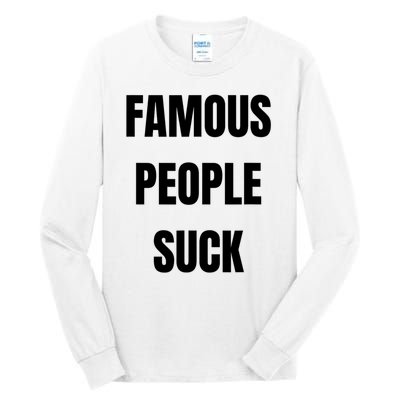 Famous People Suck Tall Long Sleeve T-Shirt