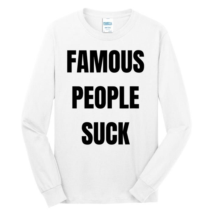 Famous People Suck Tall Long Sleeve T-Shirt