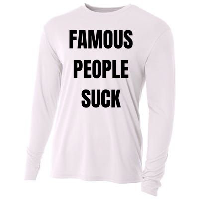 Famous People Suck Cooling Performance Long Sleeve Crew