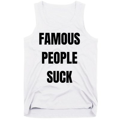 Famous People Suck Tank Top