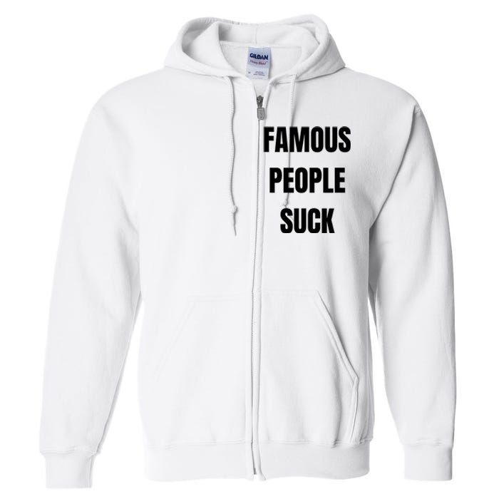 Famous People Suck Full Zip Hoodie