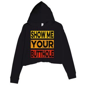 Funny Party Show Me Your Butthole Crop Fleece Hoodie