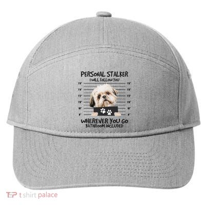Funny Personal Stalker Shih Tzu Dog Lover 7-Panel Snapback Hat