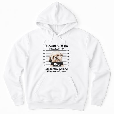 Funny Personal Stalker Shih Tzu Dog Lover Hoodie