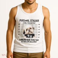 Funny Personal Stalker Shih Tzu Dog Lover Tank Top