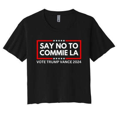 Funny Political Say No To Commie La Vote Trump Vance 2024 Women's Crop Top Tee