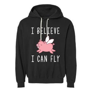 Flying Pig Shirts When Pigs Fly I Believe I Can Fly Garment-Dyed Fleece Hoodie