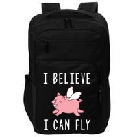 Flying Pig Shirts When Pigs Fly I Believe I Can Fly Impact Tech Backpack