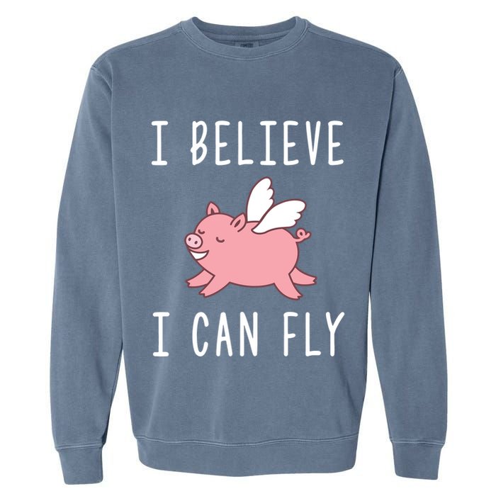 Flying Pig Shirts When Pigs Fly I Believe I Can Fly Garment-Dyed Sweatshirt