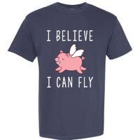 Flying Pig Shirts When Pigs Fly I Believe I Can Fly Garment-Dyed Heavyweight T-Shirt