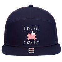 Flying Pig Shirts When Pigs Fly I Believe I Can Fly 7 Panel Mesh Trucker Snapback Hat