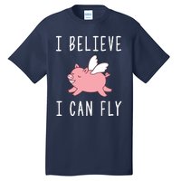 Flying Pig Shirts When Pigs Fly I Believe I Can Fly Tall T-Shirt