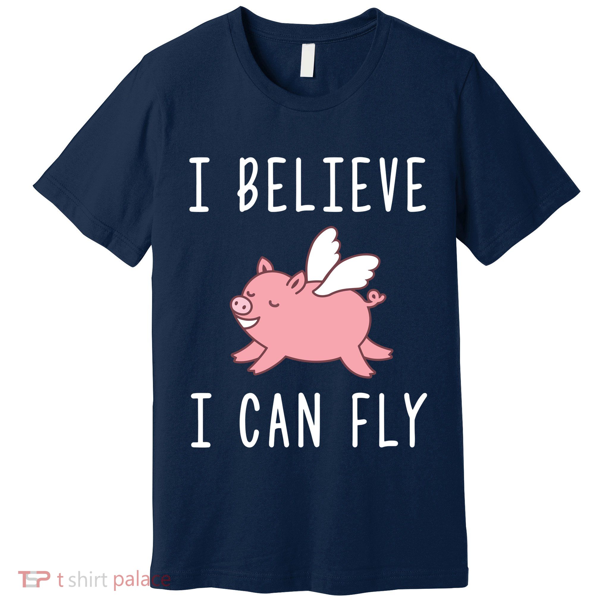 Flying Pig Shirts When Pigs Fly I Believe I Can Fly Premium T-Shirt