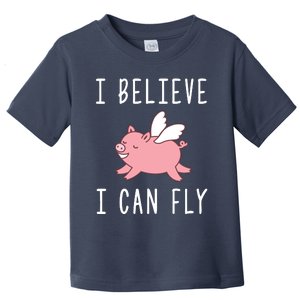 Flying Pig Shirts When Pigs Fly I Believe I Can Fly Toddler T-Shirt