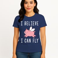Flying Pig Shirts When Pigs Fly I Believe I Can Fly Womens T-Shirt