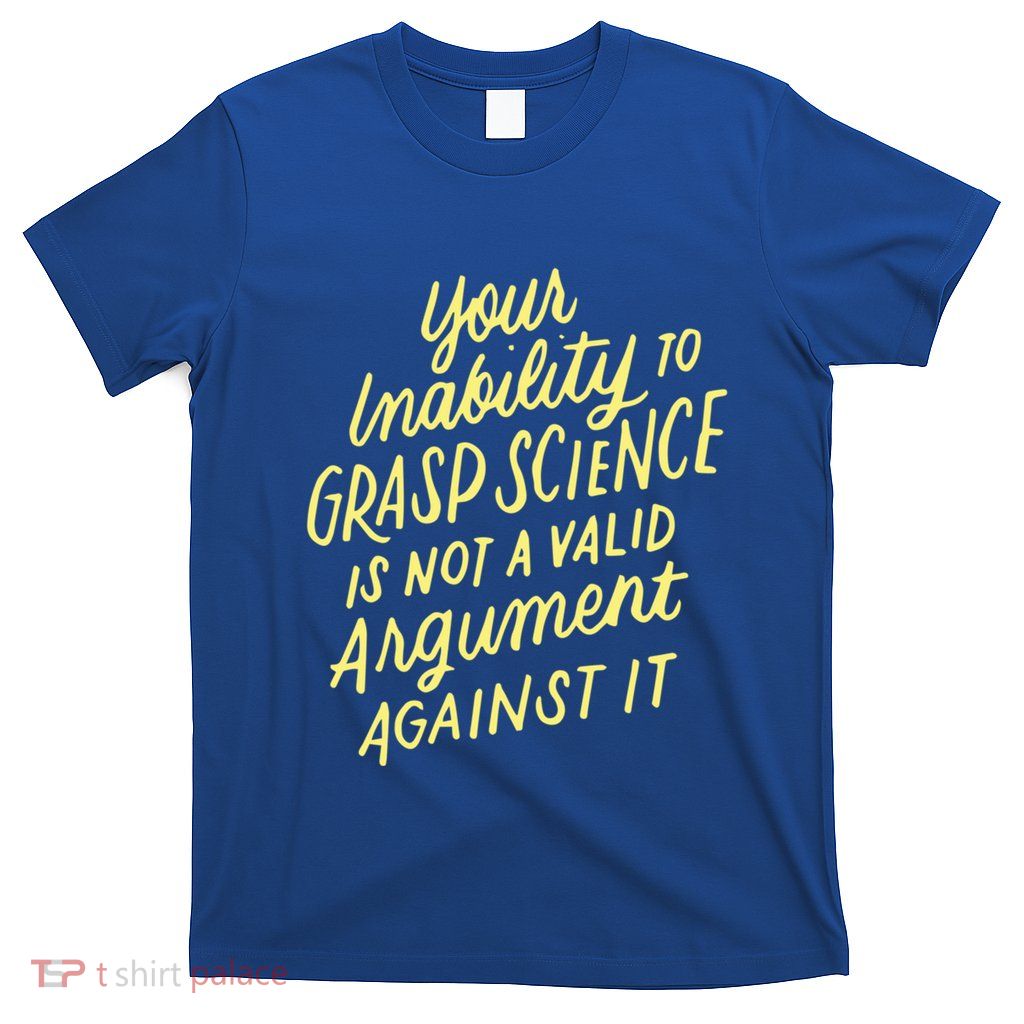 Funny Pro Science Anti Trump Scientific Political Protest Cute Gift T-Shirt