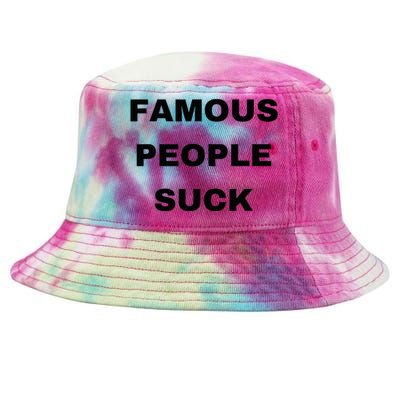 Famous People Suck Tie-Dyed Bucket Hat