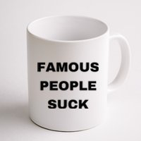 Famous People Suck Coffee Mug