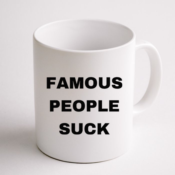 Famous People Suck Coffee Mug