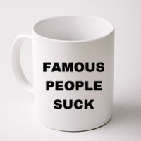 Famous People Suck Coffee Mug