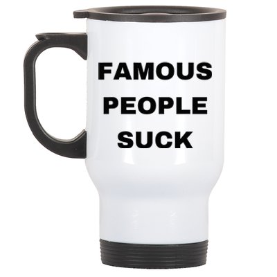 Famous People Suck Stainless Steel Travel Mug