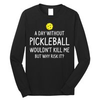 Funny Pickleball Saying Pickleball Player Long Sleeve Shirt