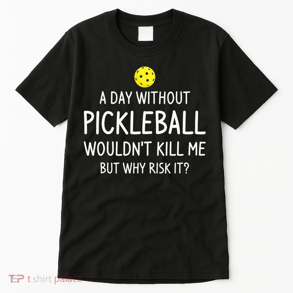 Funny Pickleball Saying Pickleball Player Tall T-Shirt