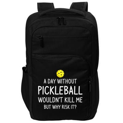 Funny Pickleball Saying Pickleball Player Impact Tech Backpack