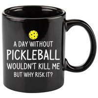 Funny Pickleball Saying Pickleball Player 11oz C Handle Ceramic Mug