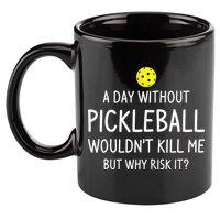 Funny Pickleball Saying Pickleball Player 11oz C Handle Ceramic Mug