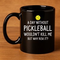 Funny Pickleball Saying Pickleball Player 11oz C Handle Ceramic Mug