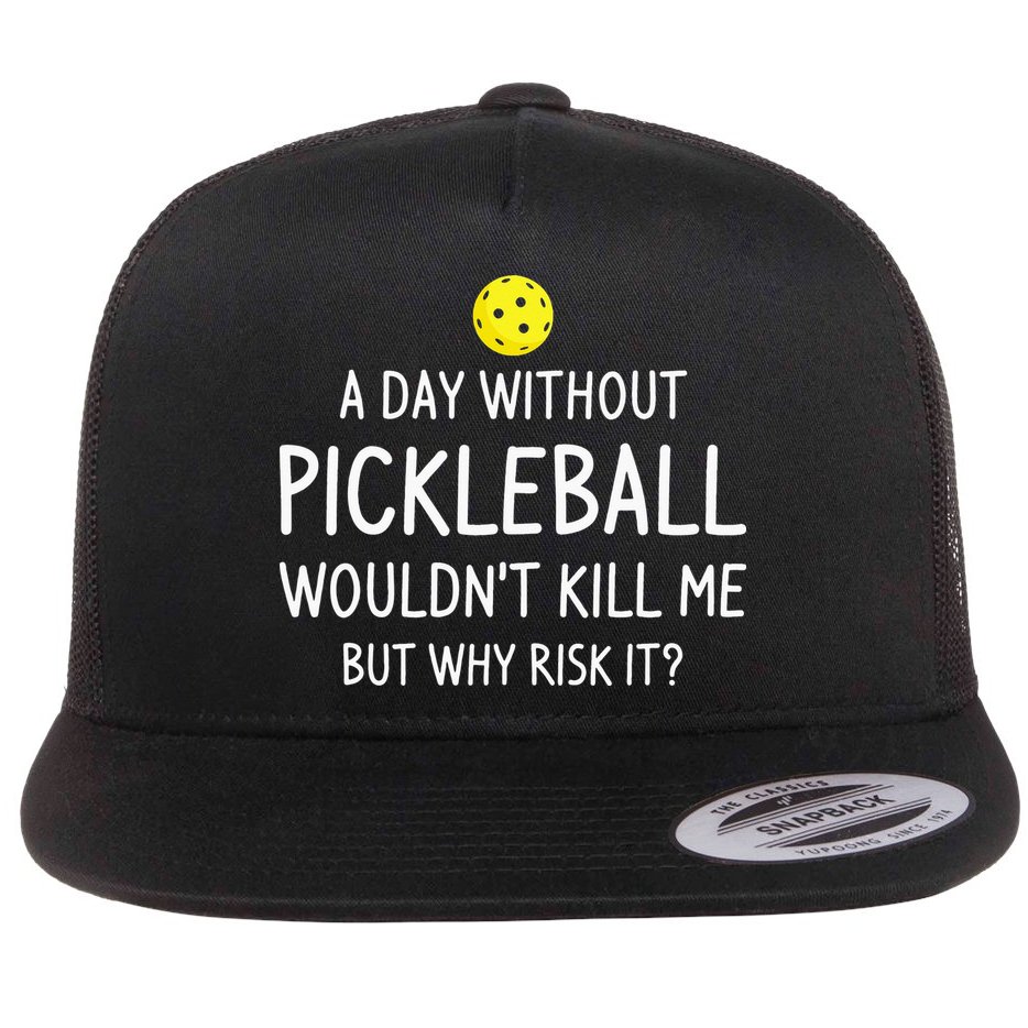 Funny Pickleball Saying Pickleball Player Flat Bill Trucker Hat